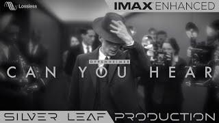 Can You Hear The Music Edit Oppenheimer • IMAX ENHANCED®  Dolby Vision©