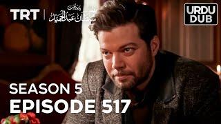 Payitaht Sultan Abdulhamid Episode 517  Season 5