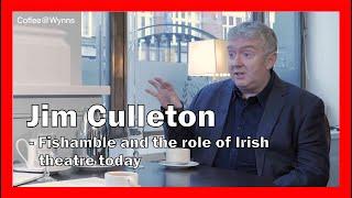 Jim Culleton - Fishamble Role of Irish Theatre Tiny Plays For A Brighter Future and more