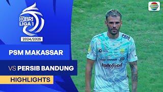 PSM Makassar VS Persib Bandung - Highlights  BRI Liga 1 202425