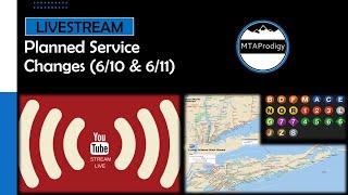  MTA Planned Service Changes LIVESTREAM 610 - 611