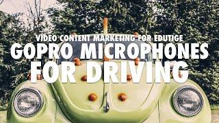 Video Content Marketing for Edutige - GoPro Microphones for Driving