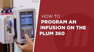 How to Program an Infusion on the Plum 360