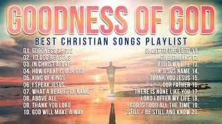 Best Christian Songs 2023 Non Stop Worship Music Playlist  Goodness of God
