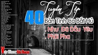 40 Tình Khúc Xưa Bất Hủ Mà Khán Giả Không Thể Bỏ Qua  Dòng Nhạc Trữ Tình Xưa Đặc Sắc