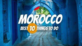 10 Things to Do in Morocco  Morocco Travel Guide 2024