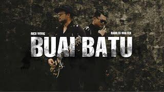 BUAI BATU_RAMLES WALTER feat RICO WONGOFFICIAL MUSIC VIDEO