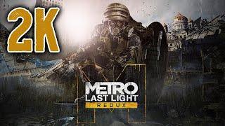 Metro Last Light Redux ⦁ Полное прохождение ⦁ Без комментариев ⦁ 2K60FPS