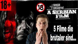 5 FILME die brutaler als A SERBIAN FILM sind...