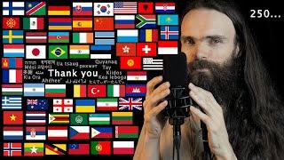 ASMR Id like to tell you THANK YOU... in 250 languages and dialects Special 1 million subs