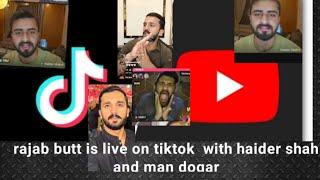 rajab butt is live on tiktok with haider shah and man dogar