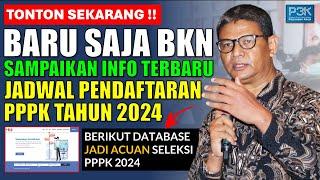 BARU SAJA BKN SAMPAIKAN INFO PENDAFTARAN PPPK 2024 DAN DATABASE YANG MENJADI ACUAN SELEKSI PPPK