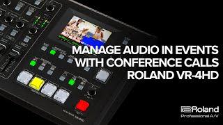 How to Manage Audio in Events with Conference Calls—Roland VR-4HD
