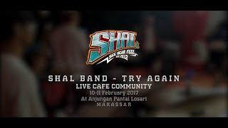 SHAL band - Try Again Live At Cafe Community Anjungan Pantai Losari Makassar 2017