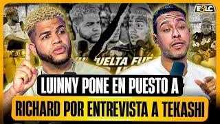 LUINNY PONE EN PUESTO A RICHARD POR ENTREVISTA DE TEKASHI ¿QUIENES SE VAN PA LA PRÓXIMA ENTREVISTA?