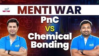 Menti War PNC vs Chemical Bonding  Maths vs Chemistry  JEE 2025  LIVE  @InfinityLearn-JEE