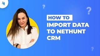 How to import your data into NetHunt CRM