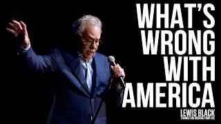 Whats Wrong With America - Lewis Black  Thanks For Risking Your Life