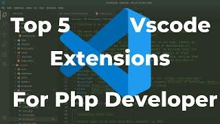 Top 5 Vscode Extension For Php Developers  by Prashant