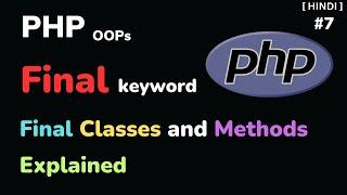 PHP OOPs Final Class vs Final Method  PHP OOP Tutorial  HINDI - #7