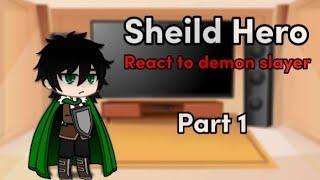 Shield hero React to Demon slayer 12 First Vid