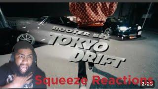 Booter Bee - Tokyo Drift  Squeeze Reactions