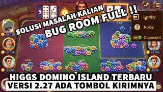 SOLUSI BUG ROOM PENUH HIGGS DOMINO ISLAND VERSI TERBARU VERSI 2.30