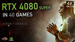 RTX 4080 Super - 40 GAMES Tested at 4K  Ray Tracing DLSS 3.5 & More