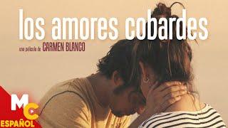 LOS AMORES COBARDES  Película de DRAMA completa en español latino  Romance