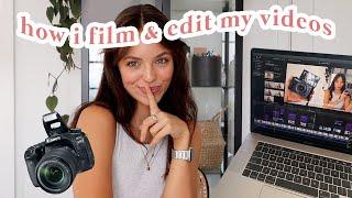 HOW I EDIT & FILM MY VIDEOS *spilling all my secrets*