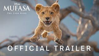 Mufasa The Lion King  Official Trailer