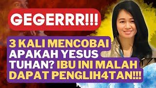 3 KALI MENGUJI APAKAH YESUS TUHAN? IBU LINDA TERTEGUN DAN MERINDING KETIKA DIKASIH PENGLIHATAN