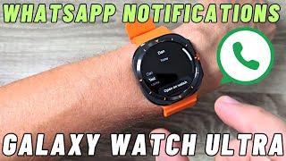 How to Enable  Disable WhatsApp Notifications on Samsung Galaxy Watch 7 Ultra