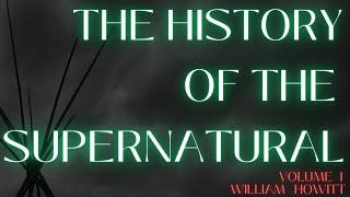 History of the Supernatural in All Ages and Nations Volume 1 by William Howitt PART 2 of 2