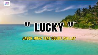 LUCKY - Jason Mraz feat Colbie Caillat Lyrics