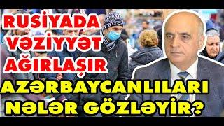 Rusiyada vəziyyət ağırlaşır rubl çökür azərbaycanlıları nələr gözləyir?