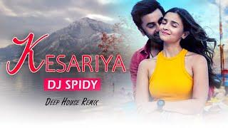 Kesariya - Remix  DJ SPIDY   Deep House Remix   Ranbir & Alia   Arijit Singh