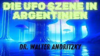 Dr.  Walter Andritzky -  die UFO Szene in Argentinien