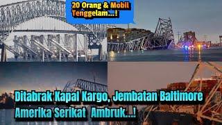 Detik-detik Jembatan  Baltimore Amerika Serikat Ambruk Ditabrak Kapal Kargo..