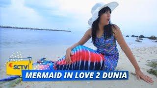 Highlight Mermaid In Love 2 Dunia - Episode 3