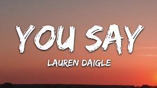 Lauren Daigle - You Say Lyrics