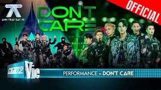 Dont Care - Dàn anh trai bắt tay Nanon tạo siêu phẩm  Anh Trai Say Hi Performance