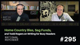 Home Country Bias Seg Funds and Todd Rogers on Writing for Busy Readers  Rational Reminder 295