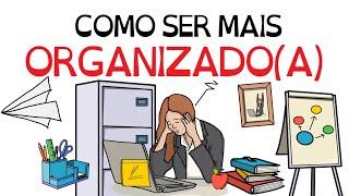 6 Dicas de como ser MAIS Organizado  Organizada  Seja Uma Pessoa Melhor