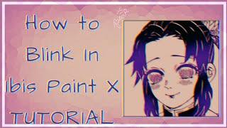 Tutorial on  to Blink in Ibis Paint X  Tysm for 109k+ views 