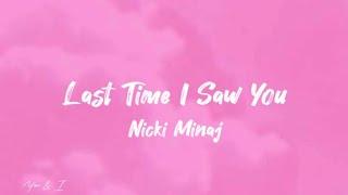 Nicki Minaj - Last Time I Saw You  Lyrics