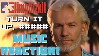 LET’S GET ITLimp Bizkit - Turn It Up #####  Music Reaction