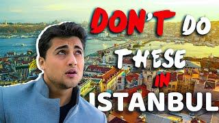 9 things you shouldn’t do in IstanbulTurkey