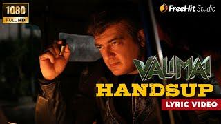 Valimai - Handsup Lyric Video  Ajith Kumar  Yuvan Shankar  Valimai Trailer  Valimai Songs