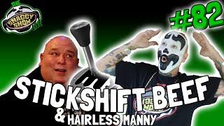 Stickshift Beef & Hairless Manny